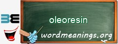 WordMeaning blackboard for oleoresin